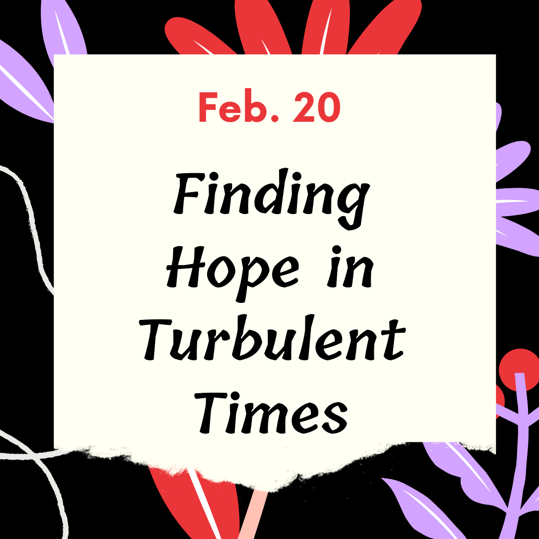 "Finding Hope in Turbulent Times"